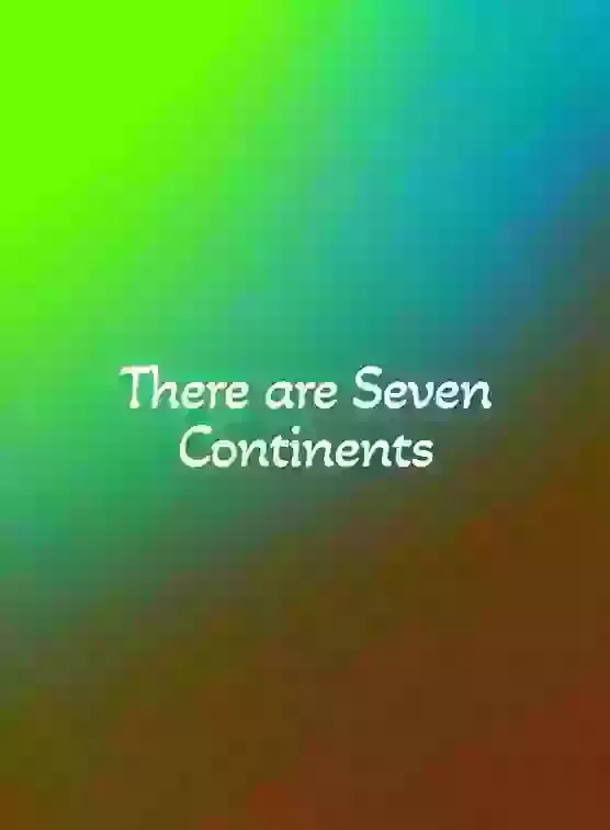 There Are Seven Continents Song